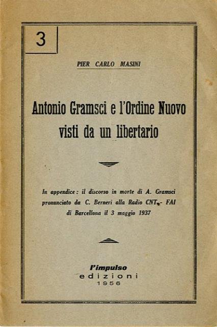 Antonio Gramsci e l'Ordine Nuovo visti da un libertario. In …