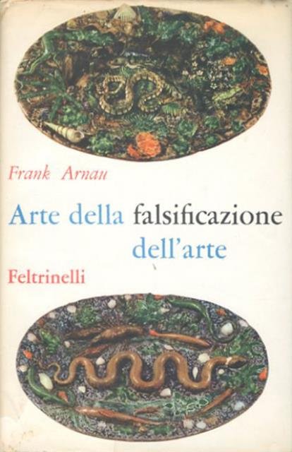 Arte della falsificazione. Falsificazione dell'arte.