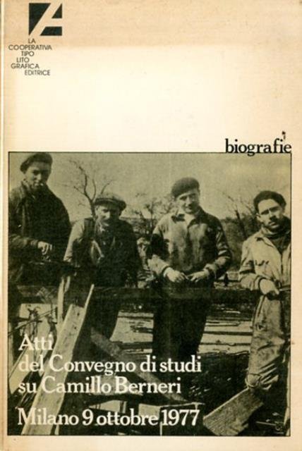 Atti del convegno di studi su Camillo Berneri. Milano, 9 …