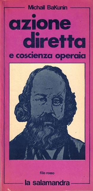 Azione diretta e coscienza operaia. L'internazionale dei lavoratori contro il …