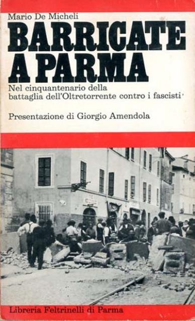 Barricate a Parma. Nel cinquantenario della battaglia dell'Oltretorrente contro i …