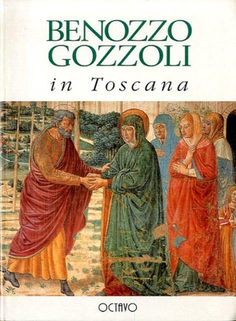 Benozzo Gozzoli in Toscana.