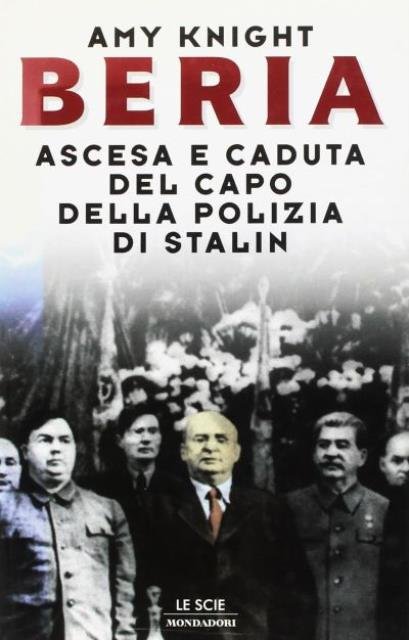Beria. Ascesa e caduta del capo della polizia di Stalin. | Immagine principale