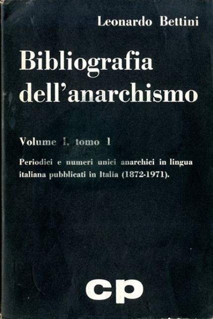 Bibliografia dell'anarchismo. Vol. 1, t. 1 : Periodici e numeri …