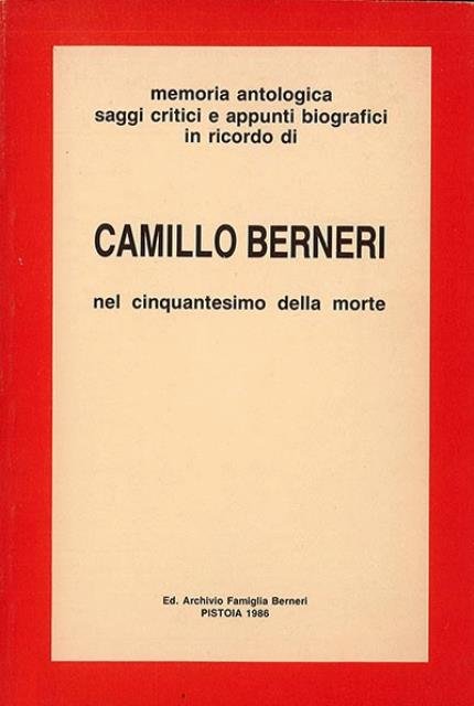 Camillo Berneri nel cinquantesimo della morte. Memoria antologica, saggi critici …