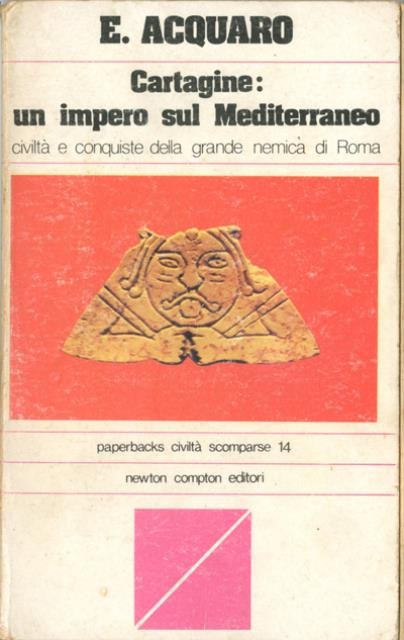 Cartagine. Un impero sul Mediterraneo.