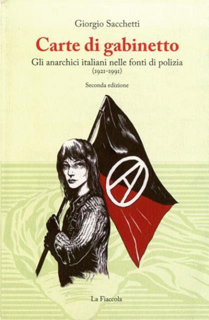 Carte di gabinetto. Gli anarchici italiani nelle fonti di polizia …