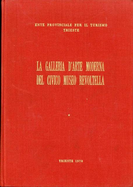 Catalogo della Galleria d'arte moderna del Civico Museo Revoltella.