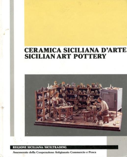 Ceramica siciliana d'arte / Sicilian art pottery. Saggio storico-critico / …