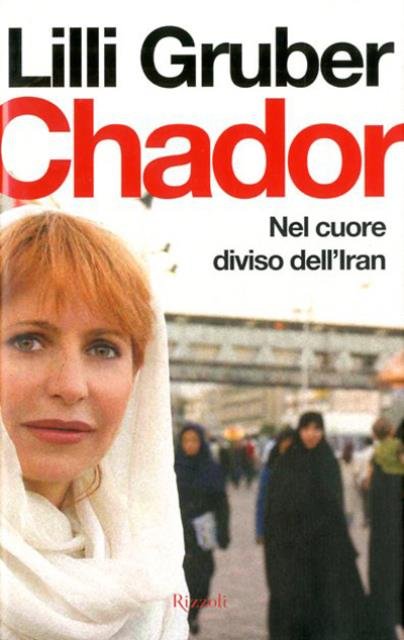 Chador. Nel cuore diviso dell'Iran.