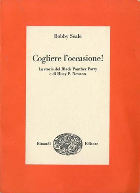 Cogliere l'occasione!. La storia del Black Panther di Huey P. …