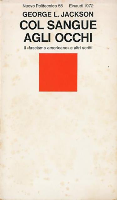 Col sangue agli occhi. Il «fascismo americano» e altri scritti.