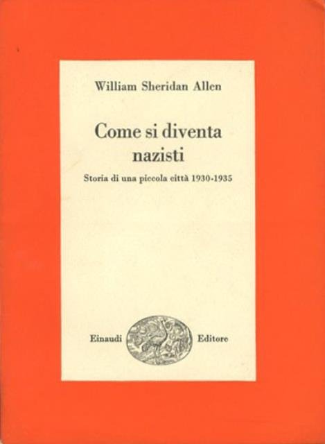 Come si diventa nazisti. Storia di una piccola città 1930-1935.