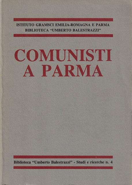 Comunisti a Parma. Atti del convegno tenutosi a Parma il …