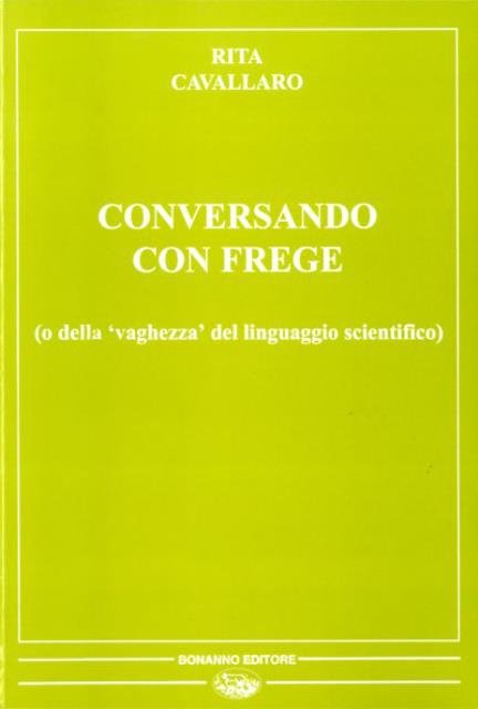 Conversando con Frege. (o Della "vaghezza" del linguaggio scientifico).
