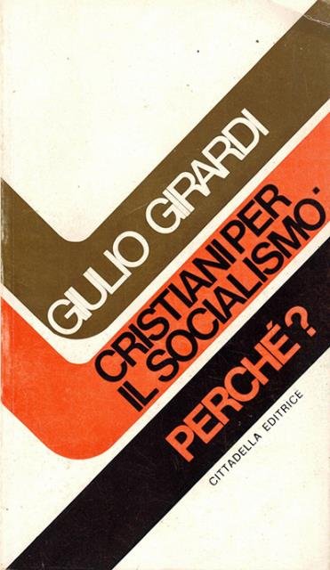 Cristiani per il socialismo: perche?. Questione cattolica e questione socialista.