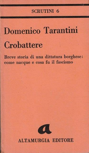 Crobattere. Breve storia di una dittatura borghese: come nacque e … | Immagine principale