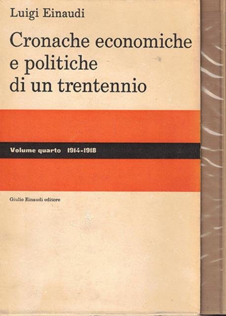 Cronache economiche e politiche di un trentennio (1893-1925). 4. 1914-1918.