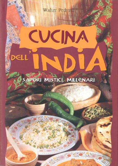 Cucina dell'India. Sapori mistici, millenari.