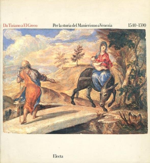 Da Tiziano a El Greco: per la storia del Manierismo …