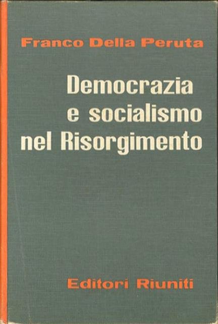 Democrazia e socialismo nel Risorgimento. Saggi e ricerche.