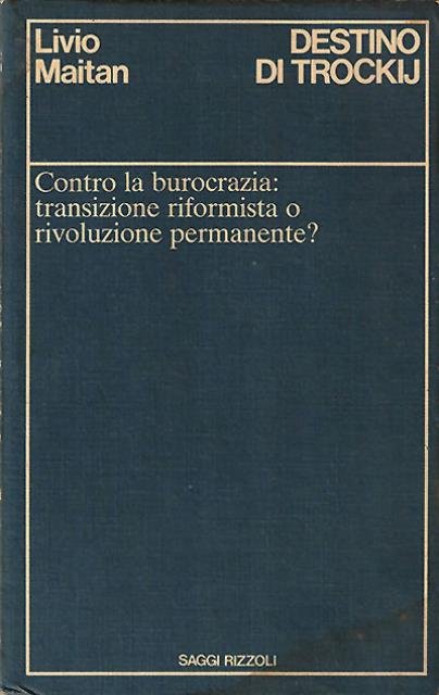 Destino di Trockij. Contro la burocrazia: transizione riformista o rivoluzione …