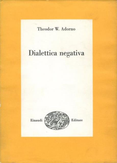 Dialettica negativa.