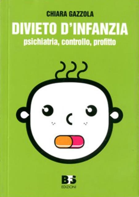 Divieto d'infanzia. Psichiatria, controllo, profitto.