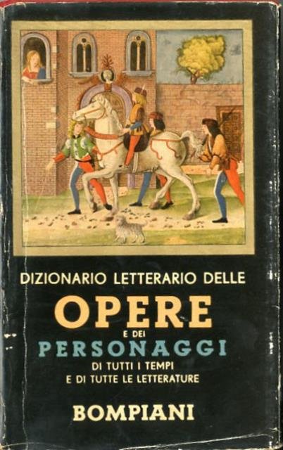 Dizionario letterario Bompiani delle opere e dei personaggi di tutti …