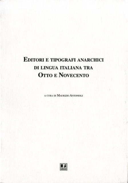 Editori e tipografi anarchici di lingua italiana tra Otto e …