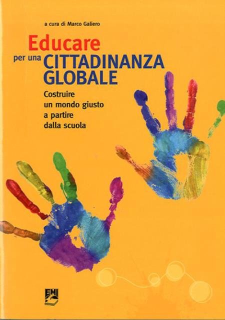 Educare per una cittadinanza globale. Costruire un mondo giusto a …