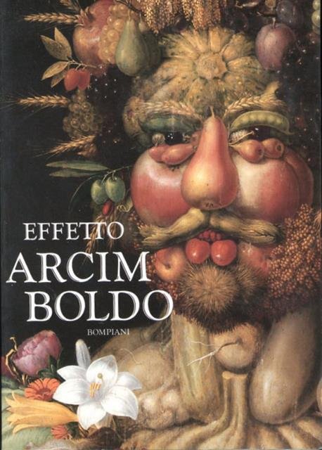 Effetto Arcimboldo. Trasformazioni del volto nel sedicesimo e nel ventesimo …