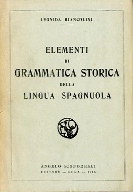 Elementi di grammatica storica della lingua spagnola.