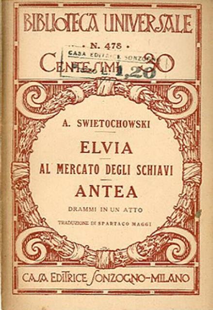 Elvia al mercato degli schiavi. Antea. Drammi in un atto.