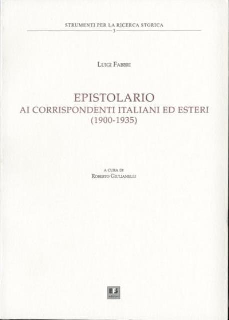 Epistolario ai corrispondenti italiani ed esteri (1900-1935).