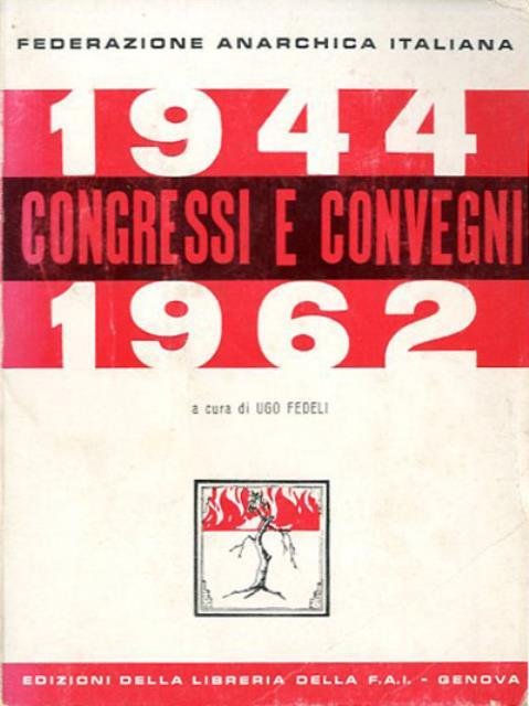 Federazione anarchica italiana. Congressi e convegni (1944-1962).