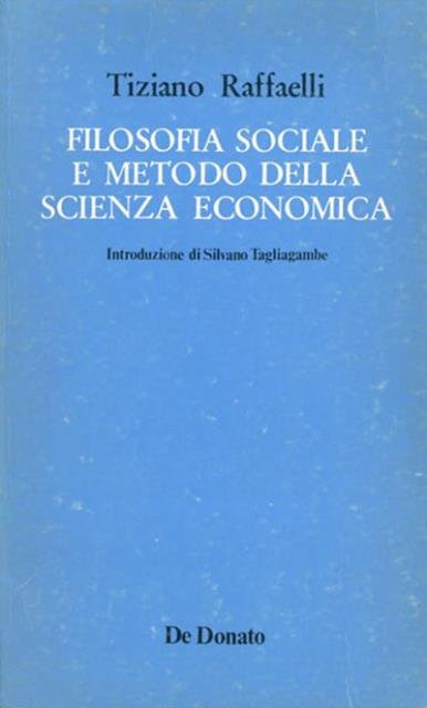 Filosofia sociale e metodo della scienza economica.