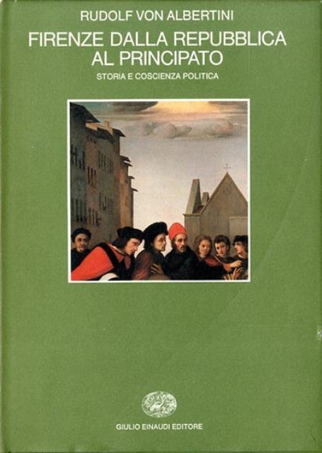 Firenze dalla repubblica al principato. Storia e coscienza politica.