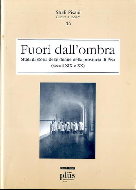 Fuori dall'ombra. Studi di storia delle donne nella provincia di …