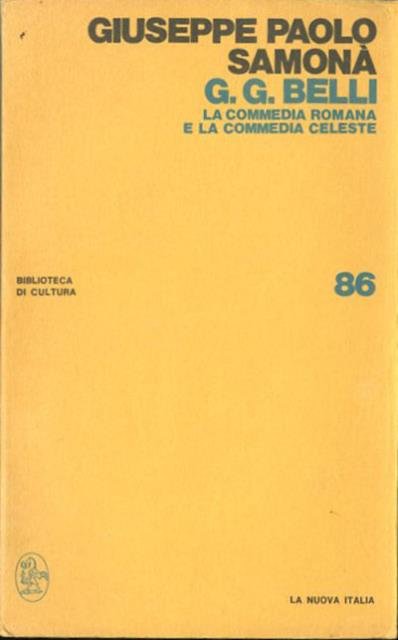 G.G. Belli. La commedia romana e la commedia celeste.