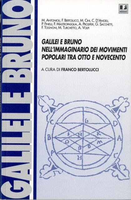 Galilei e Bruno nell'immaginario dei movimenti popolari fra Otto e …