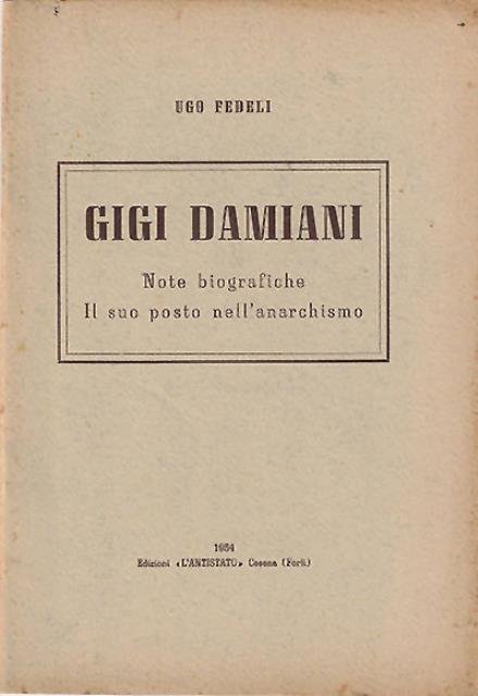 Gigi Damiani. Note biograficheil suo posto nell'anarchismo.