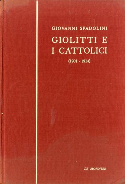 Giolitti e i cattolici 1901-1914. con documenti inediti.