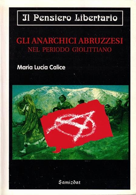 Gli anarchici abruzzesi nel periodo giolittiano.