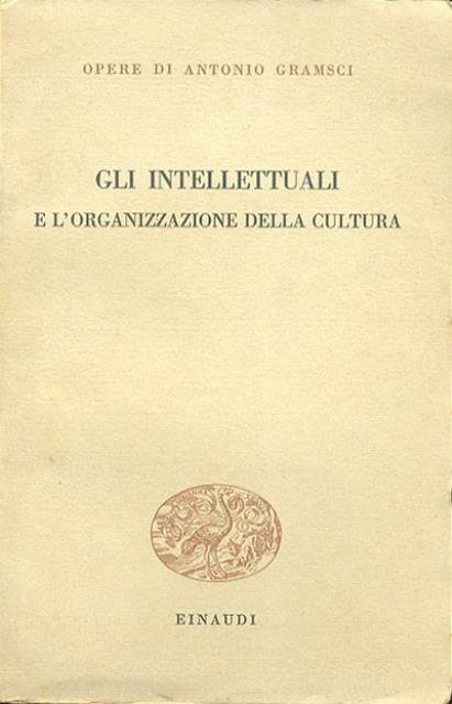 Gli intellettuali e l'organizzazione della cultura.