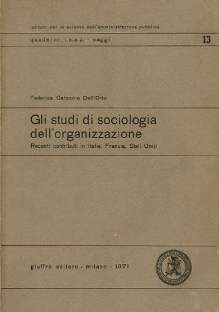 Gli studi di sociologia dell'organizzazione. Recenti contributi in Italia, Francia, …