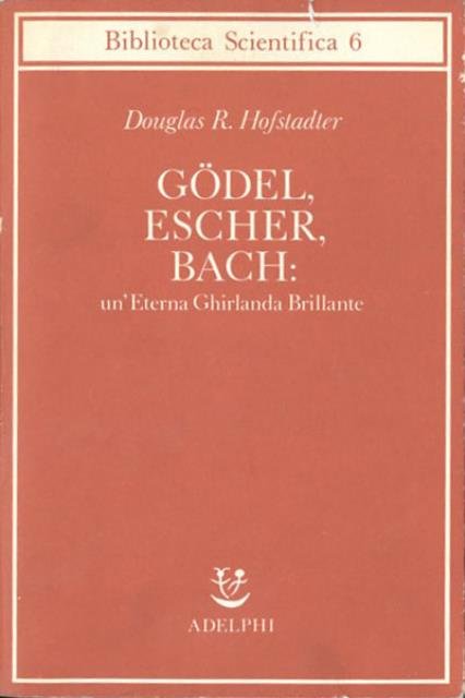 Gödel, Escher, Bach: un'eterna ghirlanda brillante. Una fuga metaforica su …