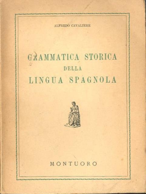 Grammatica storica della lingua spagnola.