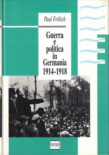 Guerra e politica in Germania 1914-1918.