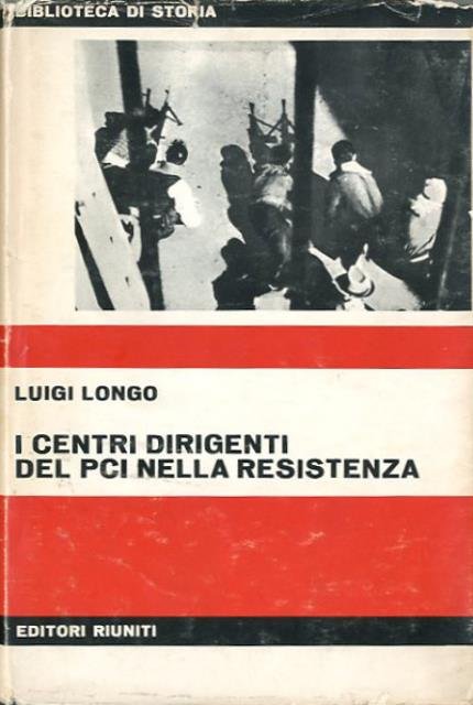 I centri dirigenti del PCI nella Resistenza.